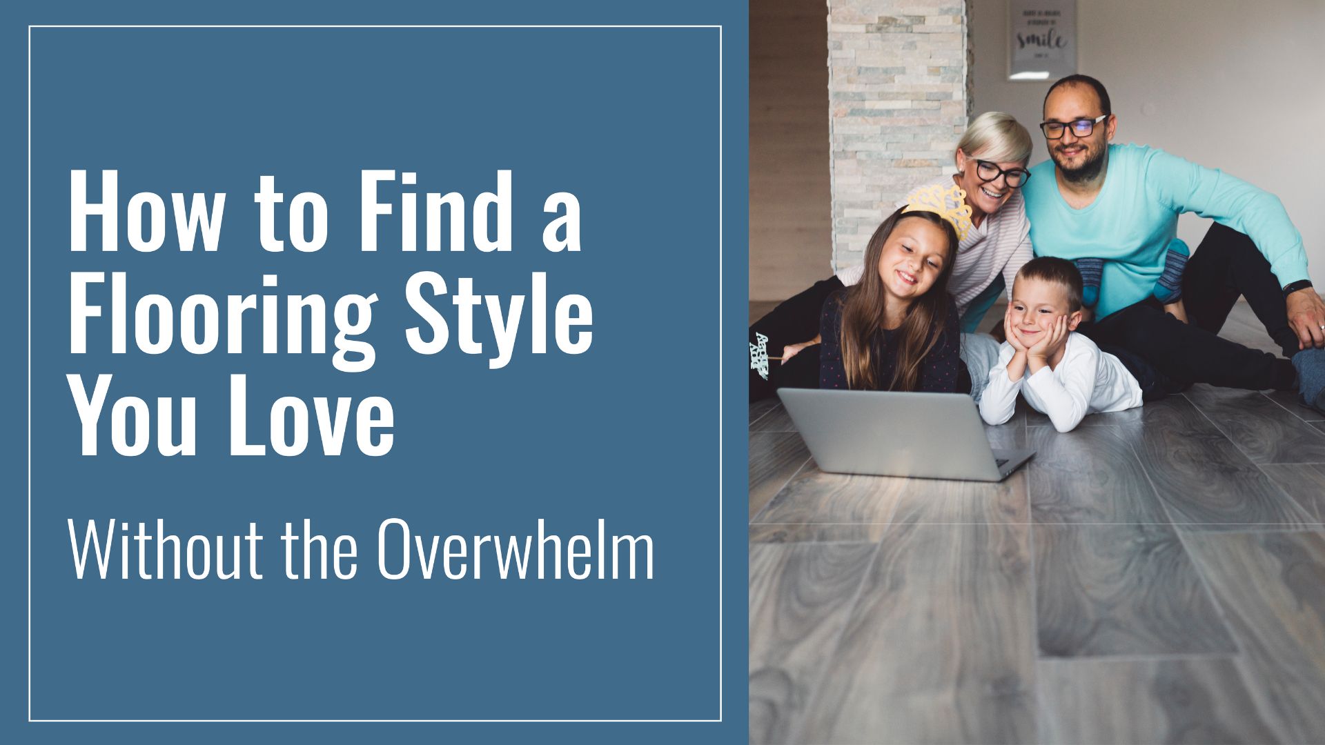 How to Find a Flooring Style You Love, Without the Overwhelm 