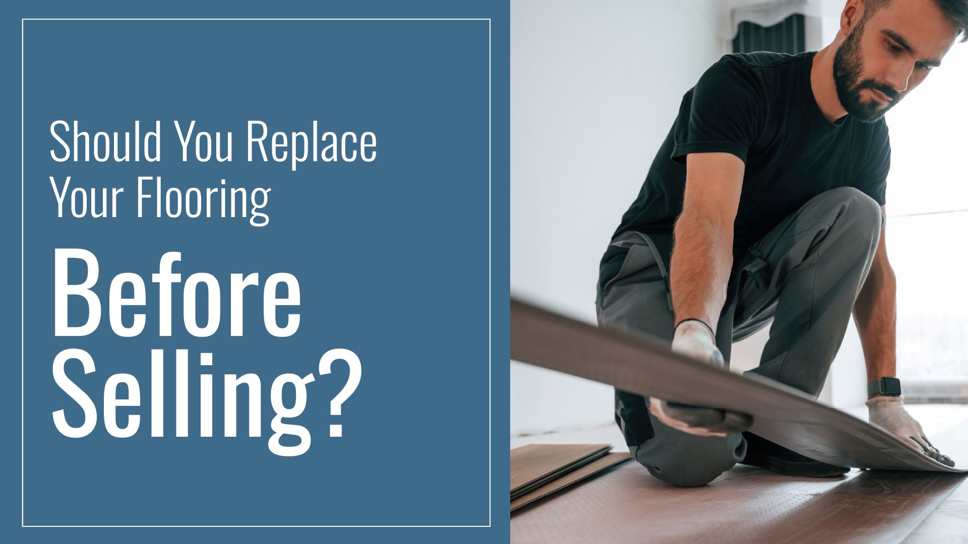 Should You Replace Your Flooring Before Selling? Here's How to Decide