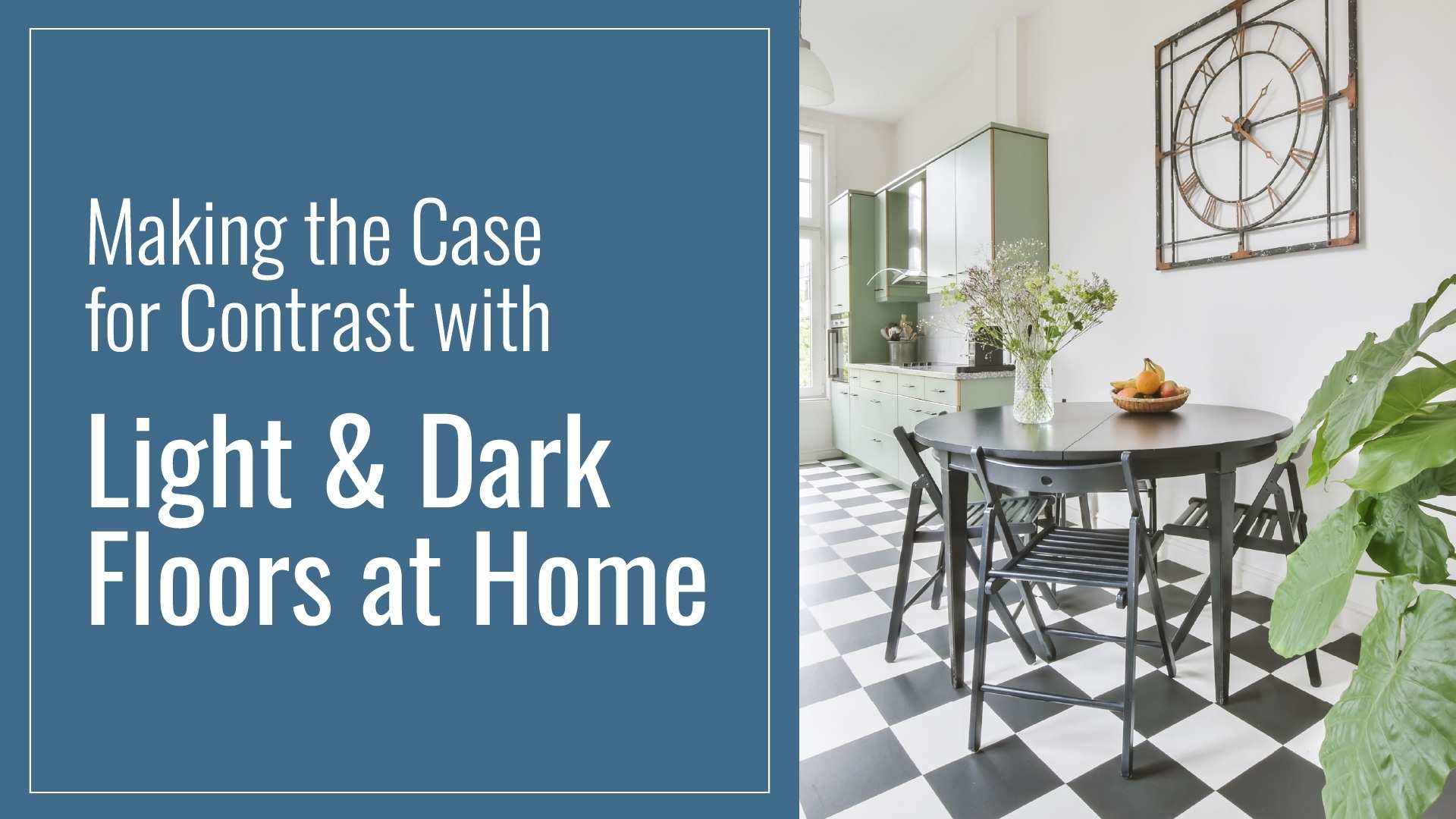 Making the Case for Contrast with Light and Dark Floors at Home