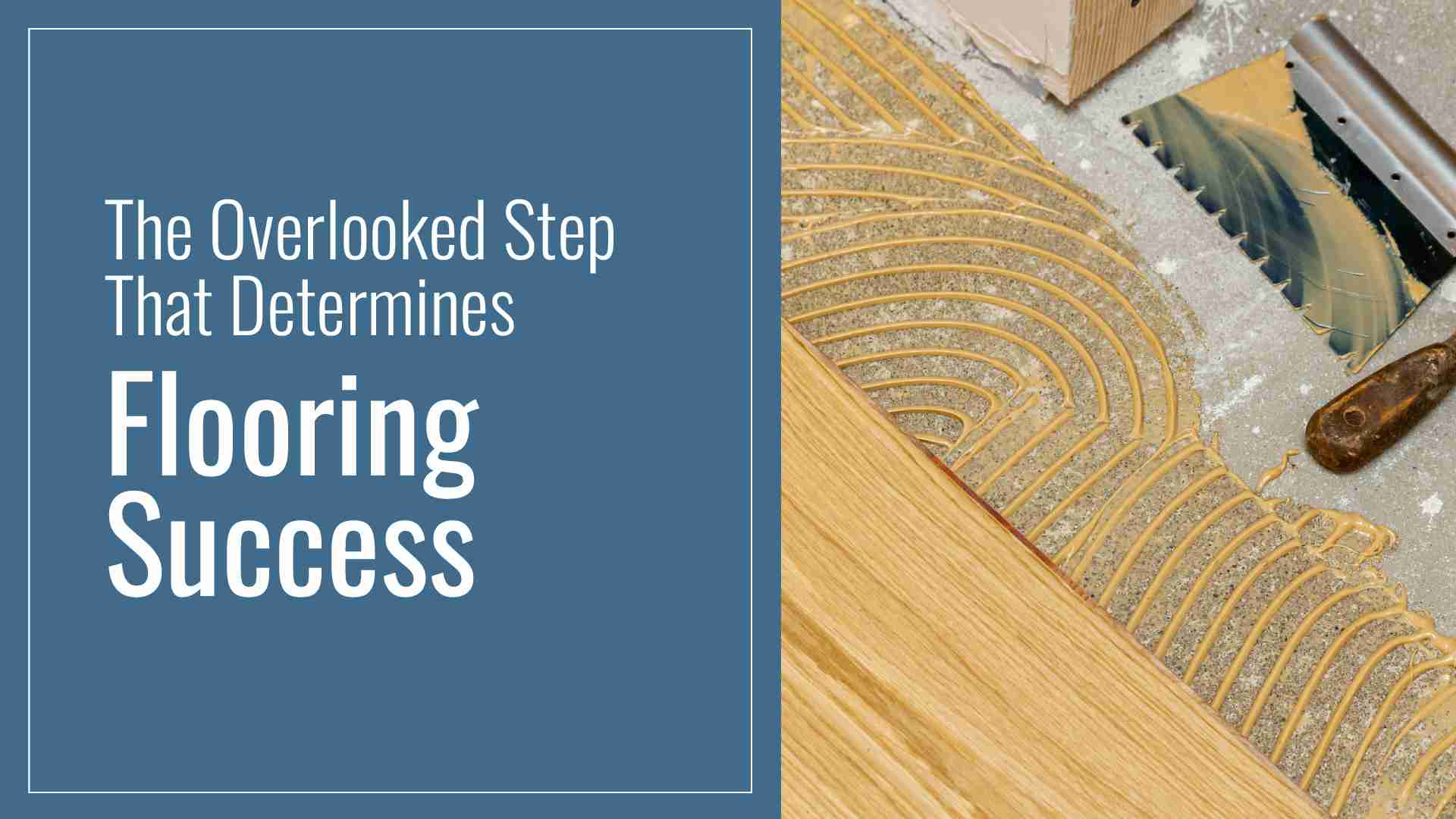 The Overlooked Step That Determines Flooring Success 