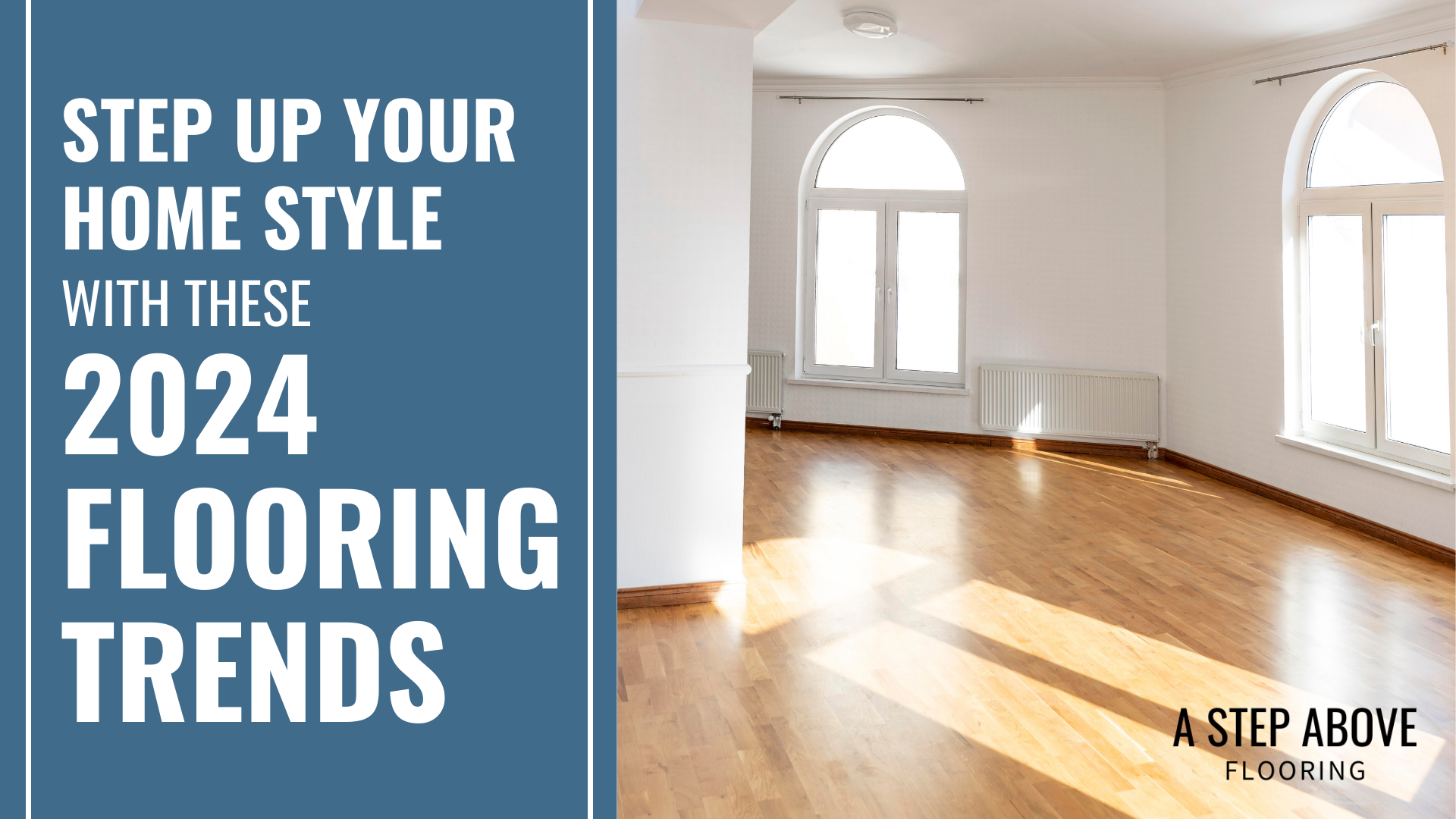 Step Up Your Home Style with These 2024 Flooring Trends 